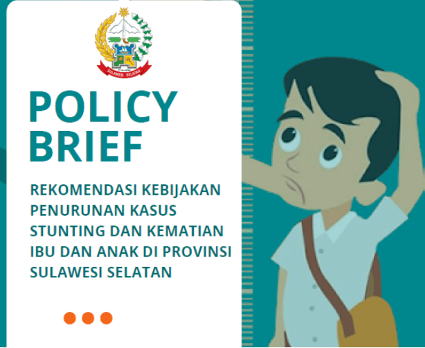 POLICY BRIEF - REKOMENDASI KEBIJAKAN PENURUNAN KASUS STUNTING DAN KEMATIAN IBU DAN ANAK DI PROVINSI